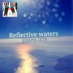 cover: Joseph Zeta - Reflective Waters