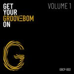 cover: Various - Get Your Groovebom On - Volume 1