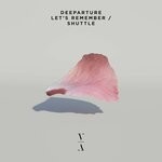 cover: Deeparture - Let's Remember / Shuttle