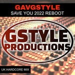 cover: Gavgstyle - SAVE YOU 2022 REBOOT