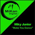 cover: Miky Junior - Make You Dance