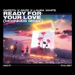 cover: Laura White|Carstn|Dazz - Ready For Your Love (Moonkids Remix)