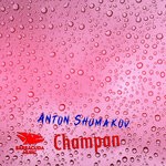 cover: Anton Shumakov - Champan