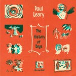 cover: Paul Leary - The History Of Dogs (Revisited)