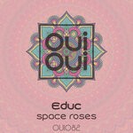 cover: Educ - Space Roses (Original Mix)