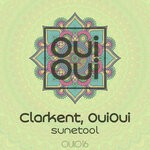 cover: Clarkent|Ouioui - Sunetool (Original Mix)