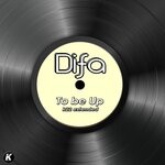 cover: Difa - To Be Up (K22 Extended)