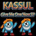 cover: Kassul - Give Me One Now EP