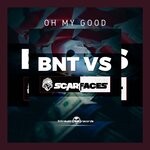 cover: Bnt|The Scarfaces - Oh My Good