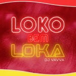 cover: Dj Vavva - Loko Bem Loka