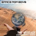 cover: Space Pop Boys - The Message (Lightworks Remix)