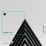 cover: Aubrey Fry - The Loop