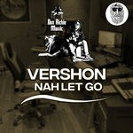 cover: Top Secret Production|DON RICHIE MUSIC|VERSHON - Nah Let Go