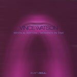 cover: Vince Watson - Mystical Rhythm / Moments In Time (VW20 Mixes)