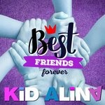 cover: Kid Alina - Best Friends Forever