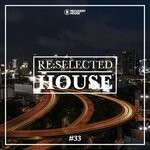 cover: Various - Re:Selected House, Vol 33