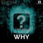 cover: Tonetrax - I Ask You Mr. Bollinger, Why