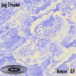 cover: Jay Triana - House EP