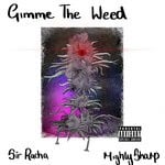 cover: Mighty Sharp|Sir Racha - Gimme The Weed (Explicit)