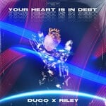 cover: Duco|Riley - Your Heart Is In Debt