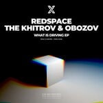 cover: Obozov|Redspace|The Khitrov - What Is Driving