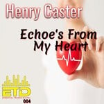 cover: Henry Caster - Echoe's From My Heart