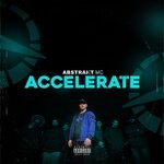 cover: Abstrakt Mc - Accelerate (Explicit)