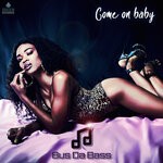 cover: Bus Da Bass - Come On Baby