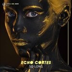 cover: Echo Cortes - So Long