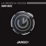 cover: Barry Obzee - La Muzica House (Original Mix)