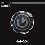 cover: Sam Skilz - Bip Trip (Original Mix)