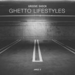 cover: Groove Shock - Ghetto Lifestyles