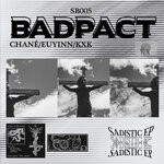 cover: Badpact - Sadistic EP