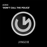 cover: Adrix - Don't Call The Police