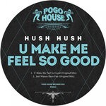 cover: Hush Hush - U Make Me Feel So Good