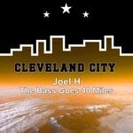 cover: Joel H - The Bass Goes 40 Miles