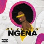 cover: Ms De King - Ngena (Explicit)