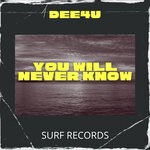 cover: Dee4u - You Will Never Know