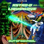 cover: Astro-d|Liquid Love - Out Of Control