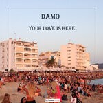 cover: Damo - Your Love Is Here