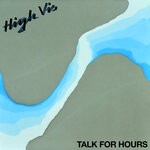 cover: High Vis - Talk For Hours