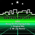 cover: K69 - Keep On Pumping It Up