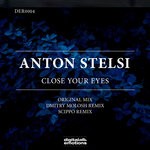 cover: Anton Stelsi - Close Your Eyes