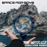 cover: Space Pop Boys - The Message (Chris Kirk Remix)