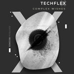 cover: Techflex - Complex Wishes