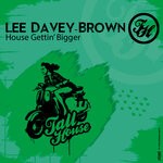 cover: Lee Davey-brown - House Gettin' Bigger