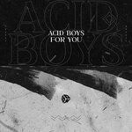 cover: Acid Boys - For You