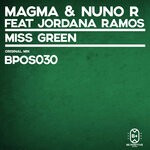 cover: Jordana Ramos|Magma & Nuno R - Miss Green