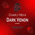 cover: Charly Neva - Dark Venon (Original Mix)