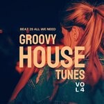 cover: Various - Beat Is All We Need (Groovy House Tunes), Vol 4